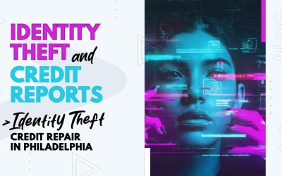 Identity Theft & Credit Reports: Identity Theft Credit Repair in Philadelphia